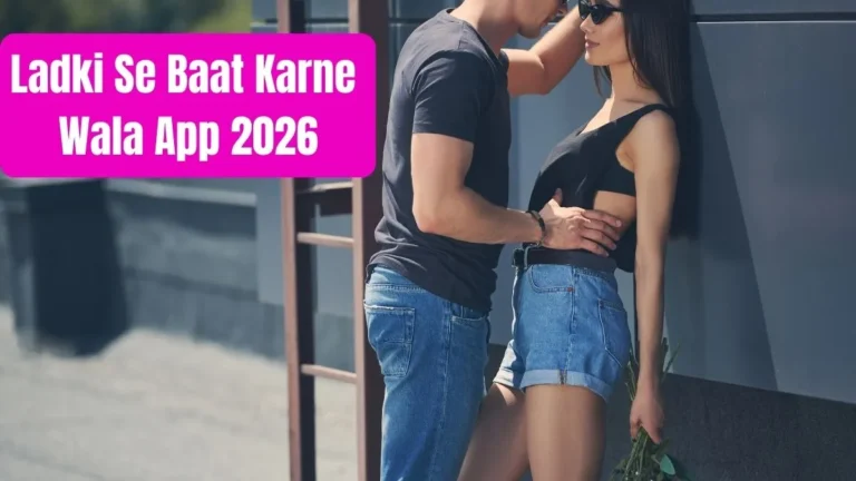 Ladki Se Baat Karne Wala App 2026