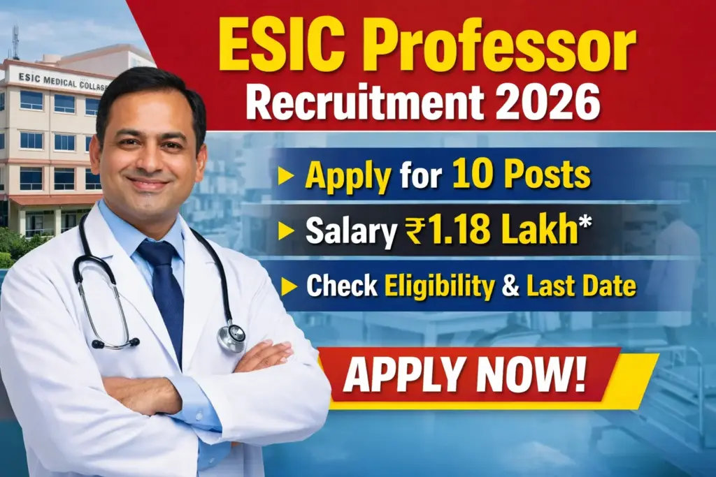 ESIC Professor Recruitment 2026 Apply for 10 Posts, Salary ₹1.18 Lakh, Check Eligibility & Last Date